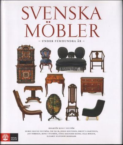 SVENSKA MÖBLER - UNDER FEMHUNDRA ÅR.