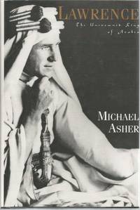 Lawrence: The Uncrowned King of Arabia