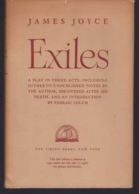 Exiles: Play in Three Acts, Including Hither to Unpublished Notes by Author, Discovered agter his death, and an Introduction by Padraic Colum by James Joyce