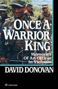 Once a Warrior King: Memories of an Officer in Vietnam by David Donovan - 1986-08-07