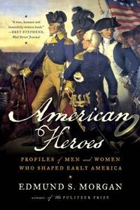 American Heroes : Profiles of Men and Women Who Shaped Early America