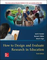 How to Design and Evaluate Research in Education (10th International Edition)