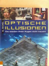 Optische Illusionen - Sie werden Ihren Augen nicht trauen