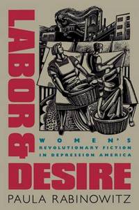 Labor and Desire: Women's Revolutionary Fiction in Depression America
