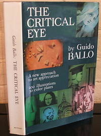 The Critical Eye: A New Approach to Art Appreciation by Guido Ballo - 1st - 1969 - from The Wild Muse (SKU: 003983)