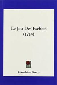 Le Jeu Des Eschets (1714) (French Edition)