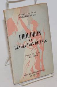 Proudhon et la Revolution de 1848 by Dolleans, Edouard [and] J. L Puech - 1948