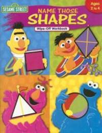 Sesame Street Name Those Shapes Wipe-Off Workbook: Ages 2 to 4 by Learning Horizons - 2005-03-01