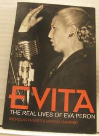 Evita. The Real Lives of Eva Perón.