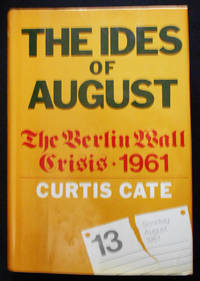 image of The Ides of August: The Berlin Wall Crisis 1961