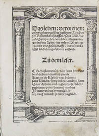 Das leben: verdienen: vnd wunderwerck der hailigen, Augspurger Bistumbs bischoffen, sant Vlrichs, vnd Symprechts, auch der säligen martrerin sant Aphre, irer müter Hilarie geschlecht vnd gesellschafft, in vnserm daselbst loblichen gotshauss rastend