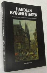 Handeln bygger staden Del 1 Om handeln som…