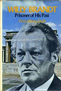 Willy Brandt, Prisoner of His Past. Signed and inscribed by the author.