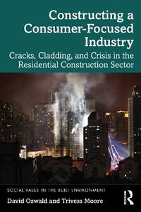 Constructing a Consumer-Focused Industry: Cracks, Cladding and Crisis in the Residential...
