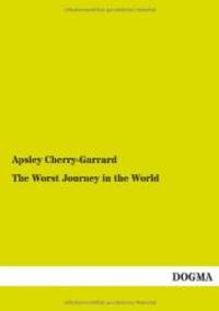 The Worst Journey in the World (German Edition) by Apsley Cherry-Garrard - 2012-08-15