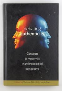 Debating Authenticity: Concepts of Modernity in Anthropological Perspective