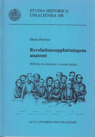 Revolutionsuppfattningens anatomi. 1848 års…