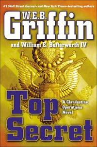 Top Secret by W. E. B. Griffin; Butterworth, William E., IV - 2014