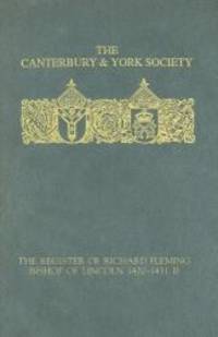 The Register of Richard Fleming, bishop of Lincoln 1420-1431: II (Canterbury &amp; York Society) (No. II) by Canterbury & York Society - 2009-01-15