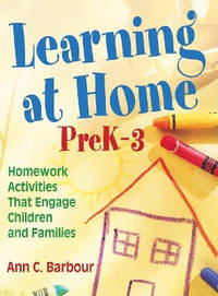 Learning at Home, PreK-3: Homework Activities That Engage Children and Families