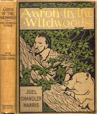 Aaron in the Wildwoods by Harris, Joel Chandler - 1897