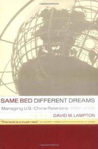 Same Bed, Different Dreams: Managing U.S.- China Relations, 1989-2000