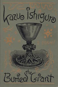 The Buried Giant by ISHIGURO, Kazuo - 2015