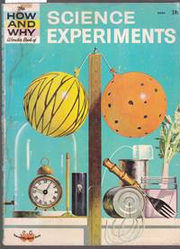 The How and Why Wonder Book of Science Experiments - No.5034 in Series by Keen, Martin L - 1962