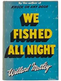 We Fished All Night by Motley, Willard - 1951