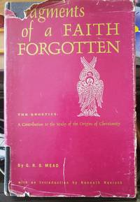 Fragments Of A Faith Forgotten by G.R.S. Mead - 1966