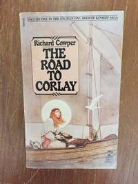 THE ROAD TO CORLAY (VOL. 1: THE ENCHANTING BIRD OF KINSHIP SAGA) by Cowper, Richard
