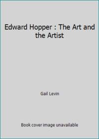Edward Hopper : The Art and the Artist