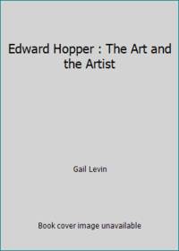 Edward Hopper : The Art and the Artist by Gail Levin - 1986