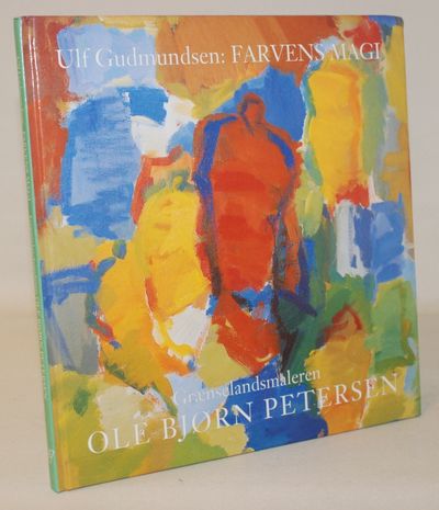 Farvens magi. Grænselandsmaleren Ole Bjørn…