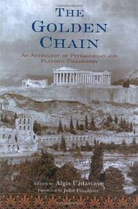 The Golden Chain: An Anthology of Pythagorean and Platonic Philosophy (Treasures of the...