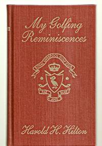 My Golfing Reminiscences by Harold Hilton - 1998