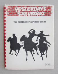image of Yesterday's Saturdays Volume 1 Issue 1 The Westerns of Republic 1935-39