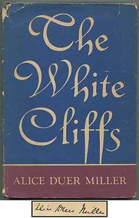 The White Cliffs by Alice Duer MILLER - Hardcover - Signed - 1940 - from Between the Covers- Rare Books, Inc. ABAA (SKU: 252751)