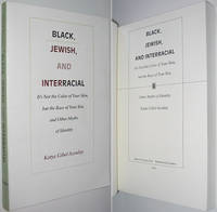 Black, Jewish, and Interracial: It's Not the Color of Your Skin, but the Race of Your Kin...