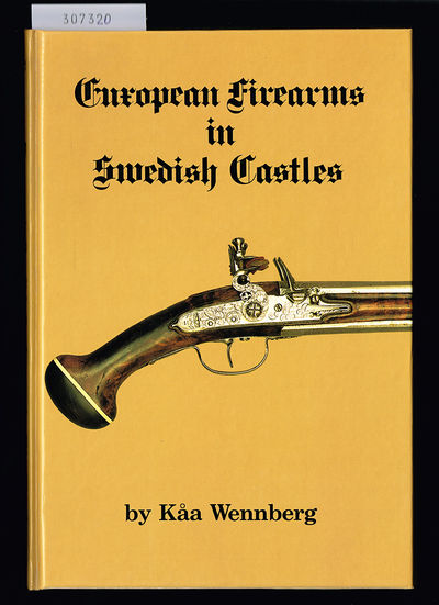 European Firearms in Swedish Castles.