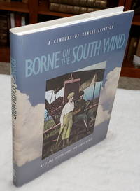 image of Borne on the South Wind: A Century of Aviation In Kansas