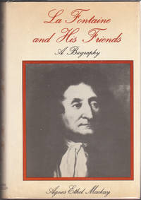 La Fontaine and His Friends; a Biography