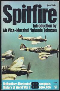 image of Spitfire: Introduction By Air Vice-Marshall "Johnnie Johnson (Weapons Book, No6)