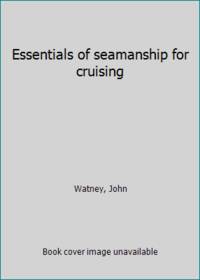 Essentials of seamanship for cruising