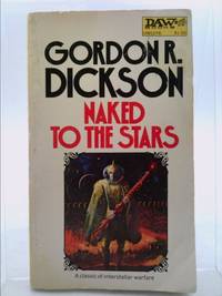 Naked to the Stars by DICKSON, GORDON - 1977