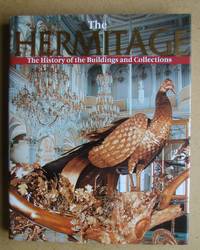 image of The Hermitage: The History of the Buildings and Collections.