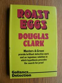 Roast Eggs by Douglas Clark - First edition first printing - 1981 - from Scene of the Crime Books, IOBA (SKU: biblio9531)