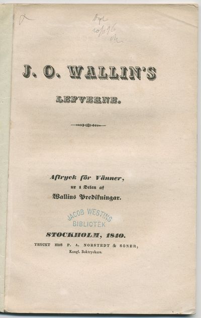 J. O. Wallins lefverne. Aftryck för vänner, ur 1…