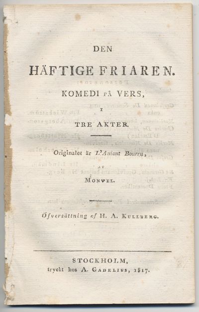 Den häftige friaren. Komedi på vers, i tre akter.…