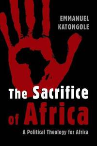 Sacrifice of Africa: A Political Theology for Africa